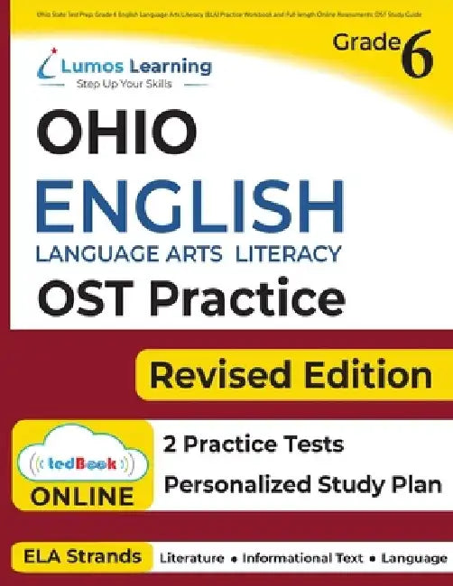 Ohio State Test Prep: Grade 6 English Language Arts Literacy (ELA) Practice Workbook and Full-length Online Assessments: OST Study Guide by Lumos Learning