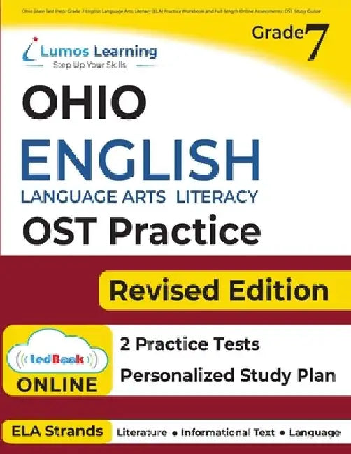 Ohio State Test Prep: Grade 7 English Language Arts Literacy (ELA) Practice Workbook and Full-length Online Assessments: OST Study Guide by Lumos Learning
