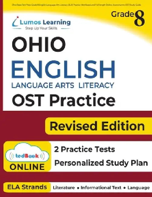 Ohio State Test Prep: Grade 8 English Language Arts Literacy (ELA) Practice Workbook and Full-length Online Assessments: OST Study Guide by Lumos Learning
