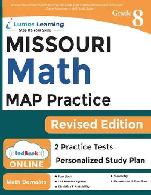 Missouri Assessment Program Test Prep: 8th Grade Math Practice Workbook and Full-length Online Assessments: MAP Study Guide by Lumos Learning