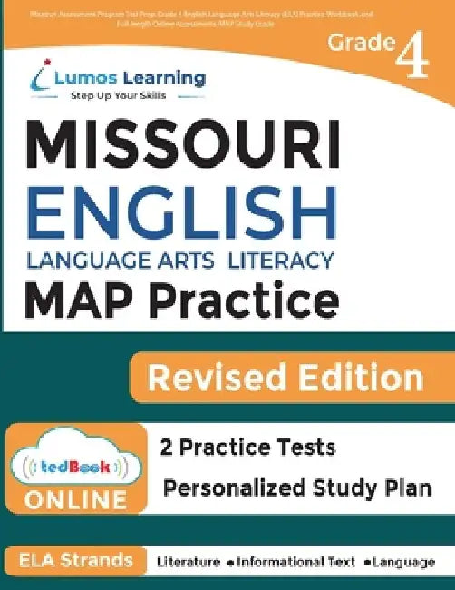 Missouri Assessment Program Test Prep: Grade 4 English Language Arts Literacy (ELA) Practice Workbook and Full-length Online Assessments: MAP Study Gu by Lumos Learning