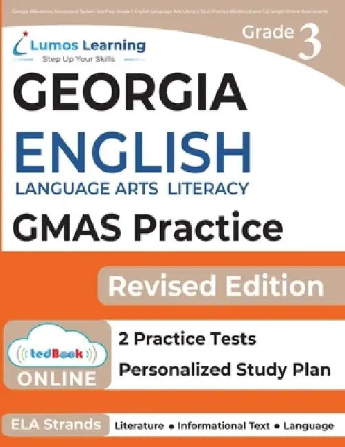 Georgia Milestones Assessment System Test Prep: Grade 3 English Language Arts Literacy (ELA) Practice Workbook and Full-length Online Assessments: GMA by Lumos Gmas Test Prep