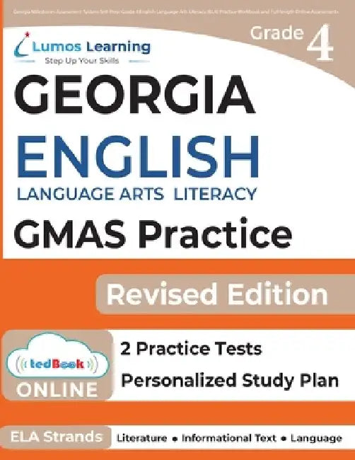 Georgia Milestones Assessment System Test Prep: Grade 4 English Language Arts Literacy (ELA) Practice Workbook and Full-length Online Assessments: GMA by Lumos Gmas Test Prep
