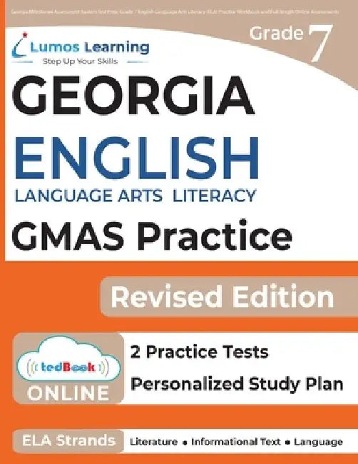 Georgia Milestones Assessment System Test Prep: Grade 7 English Language Arts Literacy (ELA) Practice Workbook and Full-length Online Assessments: GMA by Lumos Gmas Test Prep