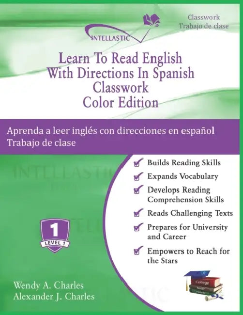 Learn To Read English With Directions In Spanish Classwork: Color Edition by Alexander J. Charles, Wendy A. Charles