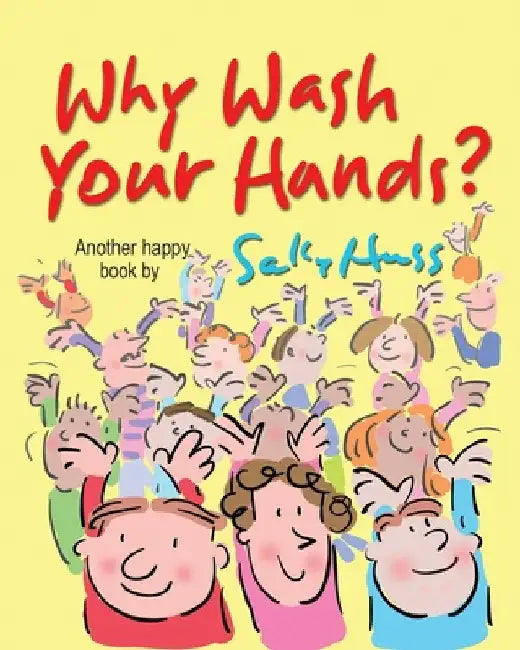 Why Wash Your Hands? by Huss, Sally
