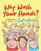 Why Wash Your Hands? by Huss, Sally