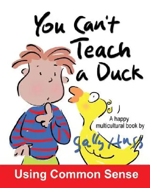 You Can't Teach A Duck: (Rib-Tickling MULTICULTURAL Bedtime Story/Children's Book About Using Common Sense) by Sally Huss