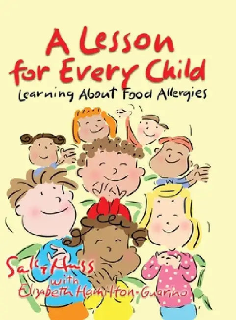 A Lesson for Every Child: Learning About Food Allergies by Sally Huss