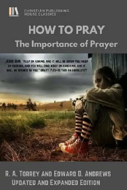 HOW to PRAY: The Importance of Prayer by Edward D. Andrews
