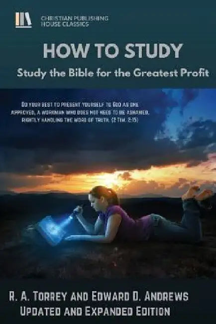 HOW to STUDY: Study the Bible for the Greatest Profit by Edward D. Andrews