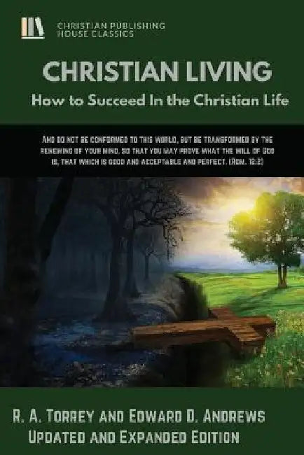 Christian Living: How to Succeed in the Christian Life by Edward D. Andrews