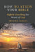 How to Study Your Bible: Rightly Handling the Word of God by Edward D. Andrews