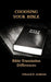Choosing Your Bible: Bible Translation Differences by Edward D. Andrews