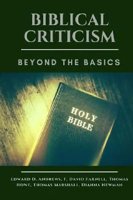 Biblical Criticism: Beyond the Basics by F. David Farnell