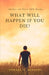 What Will Happen If You Die? by Edward D. Andrews