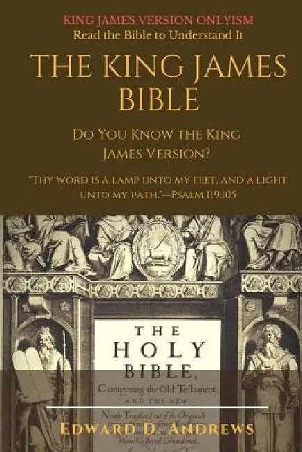 The King James Bible: Do You Know the King James Version? by Edward D. Andrews