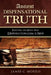 Ancient Dispensational Truth: Refuting the Myth that Dispensationalism is New by James C. Morris