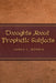Thoughts About Prophetic Subjects by James C. Morris