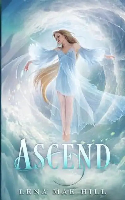 Ascend: A Reverse Harem Paranormal Romance by Lena Mae Hill