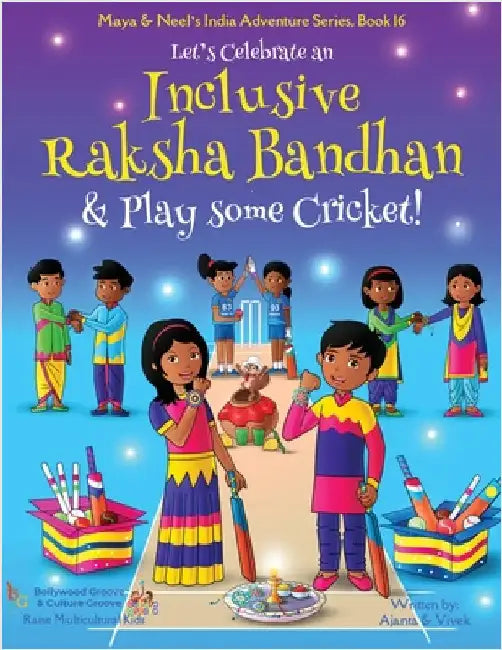 Let's Celebrate an Inclusive Raksha Bandhan & Play some Cricket! (Maya & Neel's India Adventure Series Book 16) by Chakraborty, Ajanta