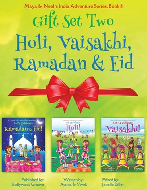 Gift Set Two (Holi, Ramadan & Eid, Vaisakhi): Maya & Neel's India Adventure Series (Festival of Col by Chakraborty, Ajanta