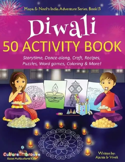 Diwali 50 Activity Book: Storytime, Dance-along, Craft, Recipes, Puzzles, Word games, Coloring & More! by Ajanta Chakraborty