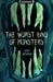 The Worst Kind of Monsters by Thought Catalog