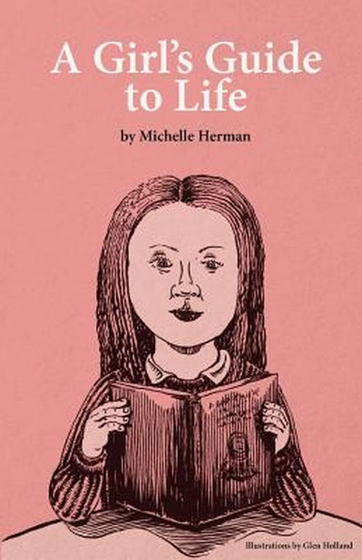 A Girls Guide to Life by Herman Michelle