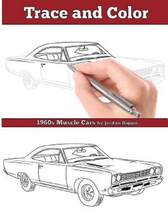 Trace and Color: 1960s Muscle Cars: Adult Activity Book by Jordan Biggio