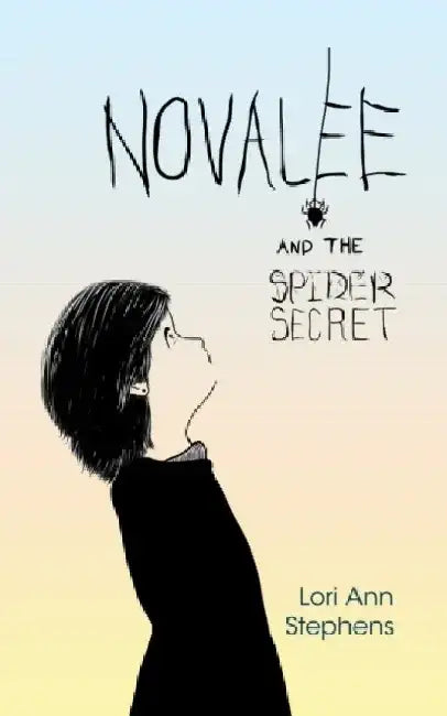 Novalee and the Spider Secret by Lori Ann Stephens