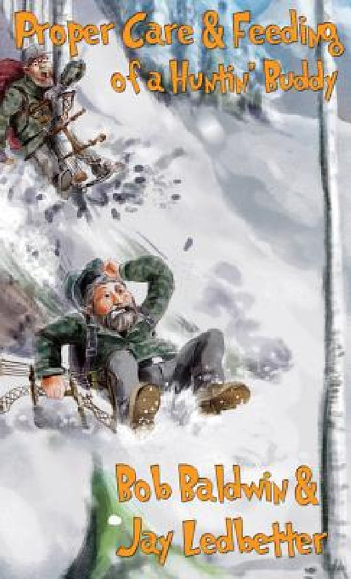 Proper Care and Feeding of a Huntin' Buddy by Bob Baldwin, Jay Ledbetter
