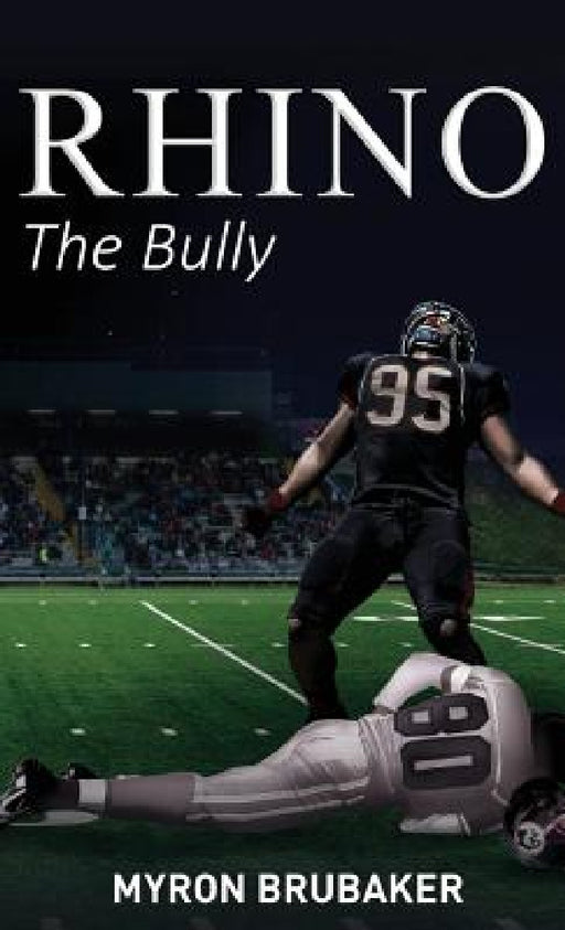 Rhino: The Bully by Myron Brubaker