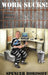 Work Sucks!: A Funny View of a Serious Problem by Spencer Borisoff