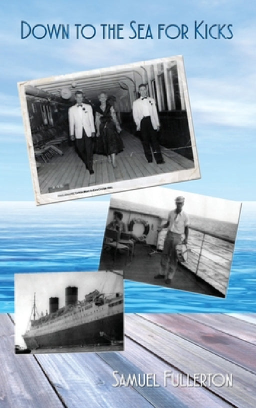 Down to the Sea for Kicks by Samuel Fullerton