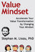 Value Mindset: Accelerate Your Value Transformation by Changing Your Mindset by Stephan M. Liozu Phd