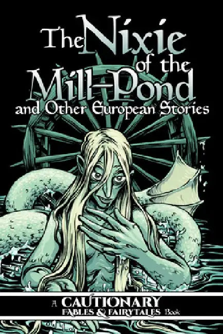 Nixie of the Mill-Pond and Other European Stories by Kel McDonald