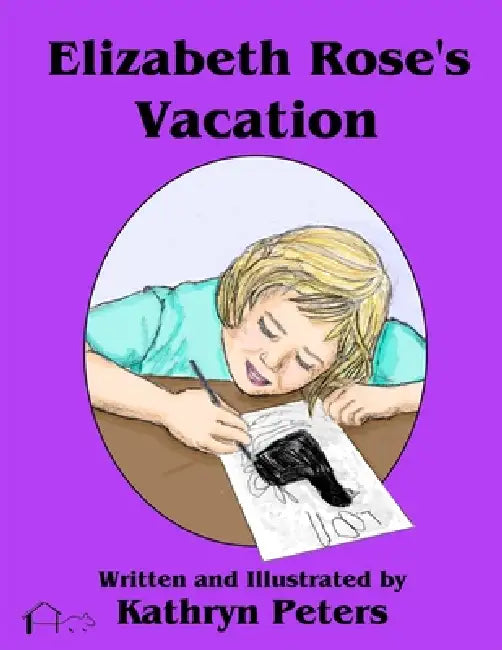 Elizabeth Rose's Vacation by Kathryn Peters, Kathryn Peters