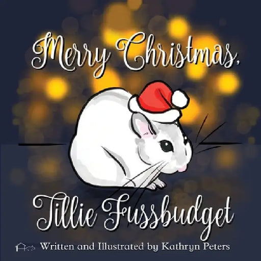 Merry Christmas, Tillie Fussbudget by Kathryn Peters, Kathryn Peters