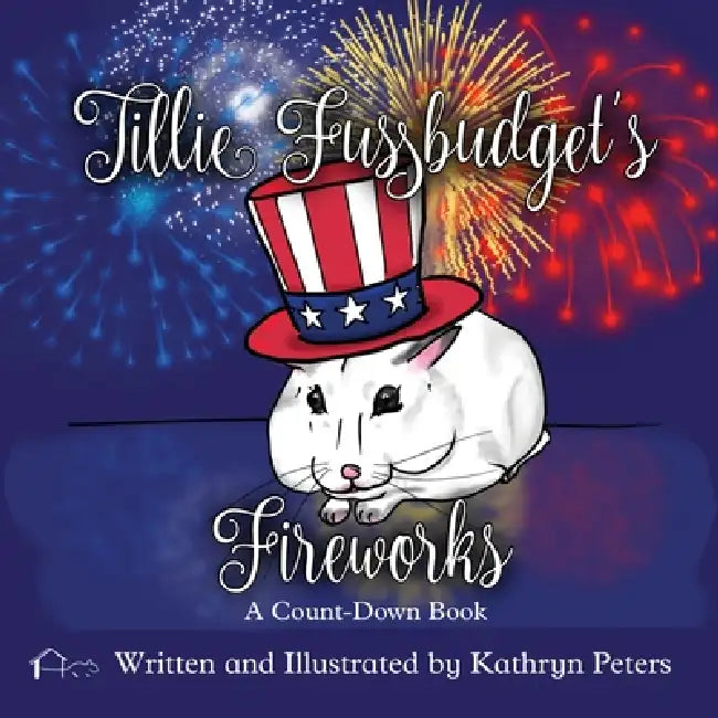 Tillie Fussbudget's Fireworks by Kathryn Peters, Kathryn Peters