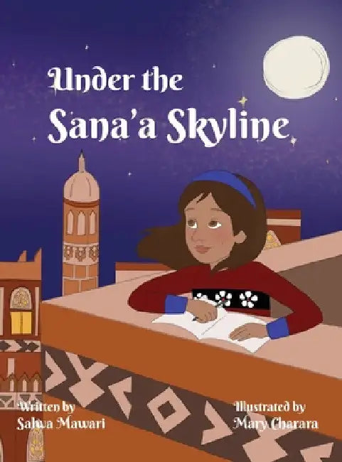 Under The Sana'a Skyline by Salwa Mawari