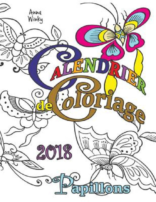 Calendrier de Coloriage 2018 Papillons by Anna Winky