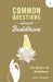 Common Questions about Buddhism: Basics of Buddhism by Yi Sheng Zi Chen