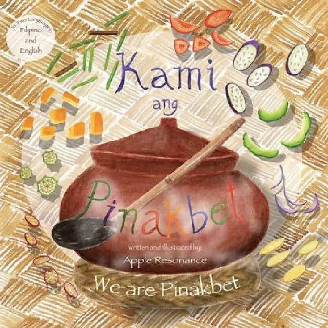 Kami Ang Pinakbet: (We are Pinakbet) by Apple Resonance
