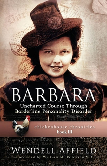 Barbara: Uncharted Course Through Borderline Personality Disorder by Wendell Affield