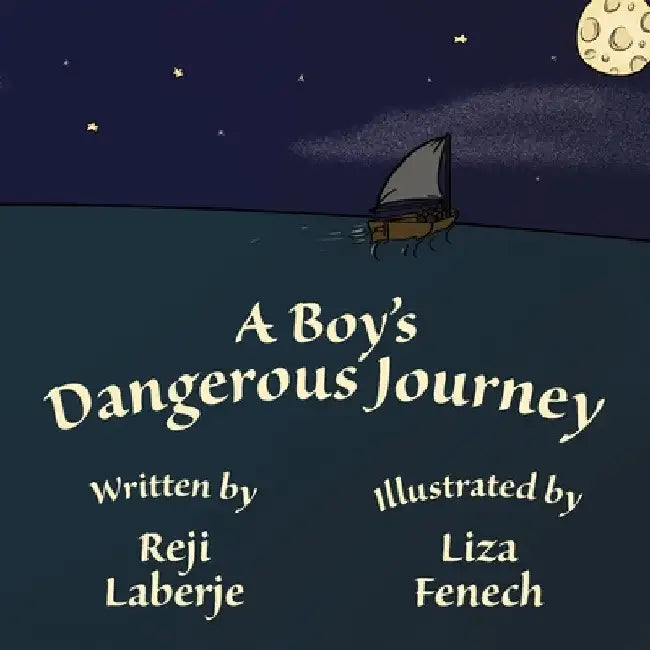 A Boy's Dangerous Journey by Reji Laberje