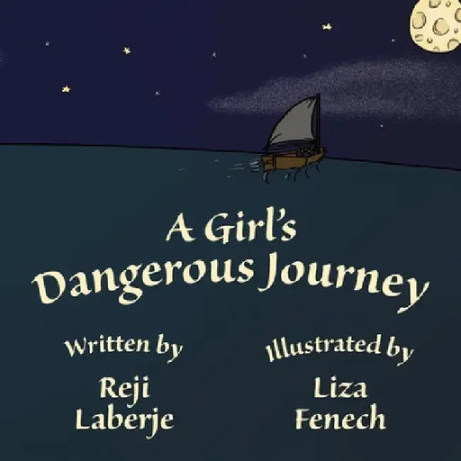 A Girl's Dangerous Journey by Reji Laberje