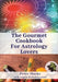The Gourmet Cookbook for Astrology Lovers by Peter Marks