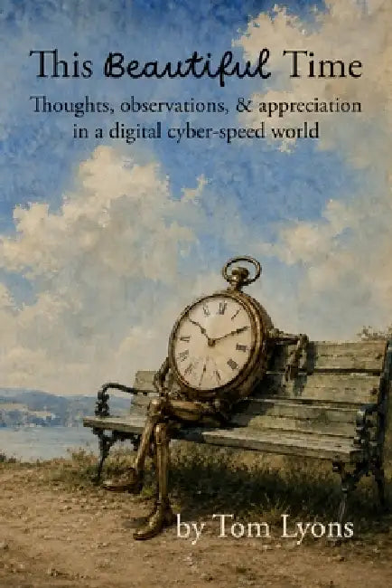 This Beautiful Time by Tom Lyons