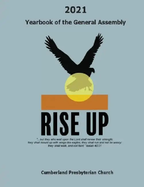 2021 Yearbook of the General Assembly Cumberland Presbyterian Church: Rise Up by Elizabeth Vaughn